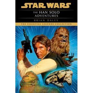 The Han Solo Adventures: Star Wars Legends -- Brian Daley